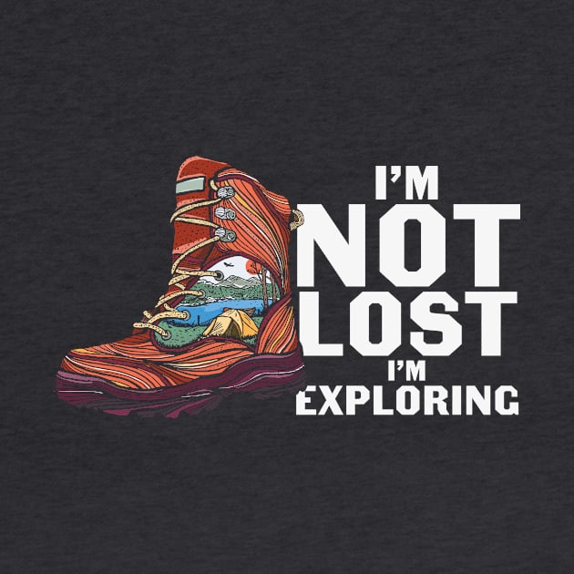 I am not lostI am Exploring by Okanagan Outpost